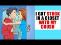 I Got Stuck In Closet With Crush