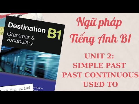 Ngữ Pháp Tiếng Anh Cơ Bản B1 - Unit 2 Thì Quá Khứ Đơn  - QKTD - Used to