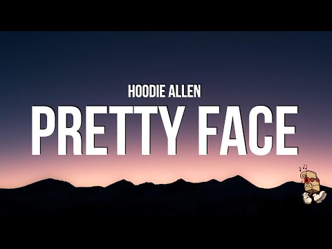 Hoodie Allen - Pretty Face (Lyrics)