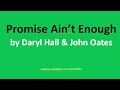 Promise Ain't Enough by Daryl Hall & John Oates (Lyrics) - 1997