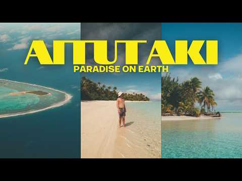 Aitutaki Cook Islands: Exploring the Last Paradise on Earth