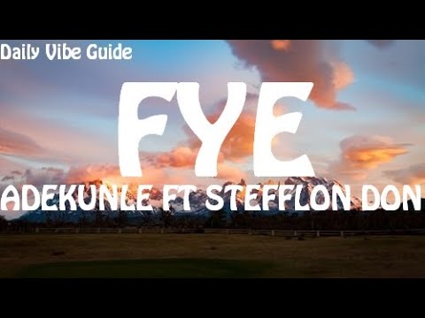 Adekunle Gold - Fye (Lyrics) ft. Stefflon Don