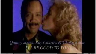Quincy Jones, Ray Charles & Chaka Khan - I'll Be Good To You