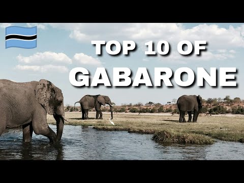 You Have To Go To These 10 Places In Gaborone | Botswana