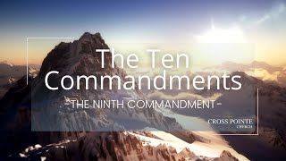 You Shall Not Bear False Witness Against Your Neighbor - The Ten Commandments (9 of 10)