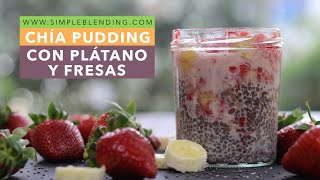 CHÍA PUDDING CON PLÁTANO Y FRESAS | Cómo hacer pudin de chía | Chía para un desayuno saludable