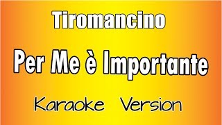 Tiromancino - Per Me è Importante (versione Karaoke Academy Italia)