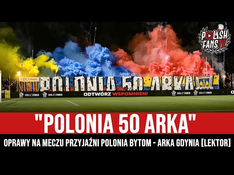"POLONIA 50 ARKA" - oprawy na meczu przyjaźni Polonia Bytom - Arka Gdynia [LEKTOR] (08.11.2023 r.)