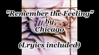 &quot;Remember The Feeling&quot; by Chicago (lyrics included)