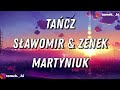 SŁAWOMIR ZENEK MARTYNIUK TAŃCZ TEKST LYRICS