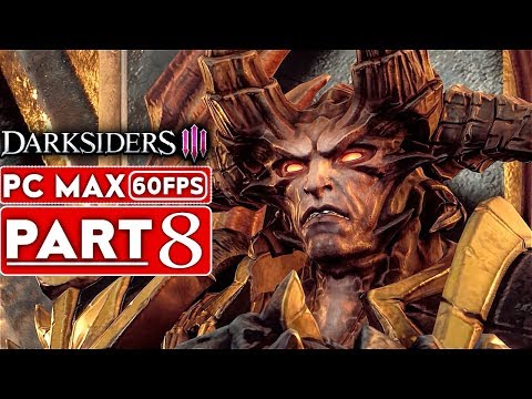 DARKSIDERS 3 Gameplay Walkthrough Part 8 [1080p HD 60FPS PC MAX SETTINGS] - No Commentary