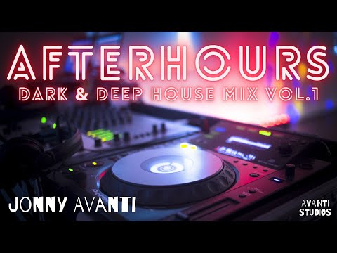 AFTERHOURS (DARK & DEEP HOUSE MIX) Volume #1 - JONNY AVANTI
