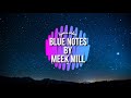 Meek Mill - Blue Notes (Lyrics)