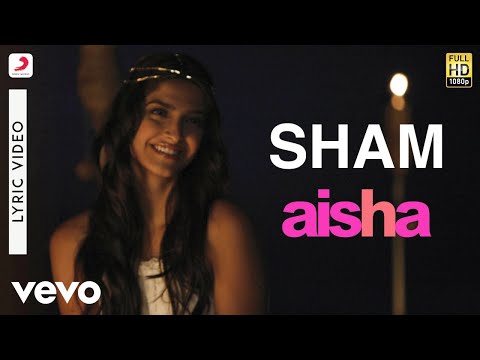 Sham Best Lyric Video - Aisha|Sonam Kapoor|Abhay Deol|Javed Akhtar|Amit Trivedi