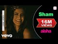 Sham Best Lyric Video Aisha Sonam Kapoor Abhay Deol Javed Akhtar Amit Trivedi