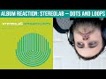ALBUM REACTION: Dots and Loops — Stereolab