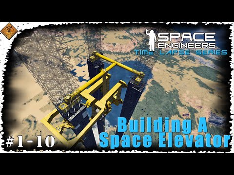 Building A Space Elevator - 30 Hours in 30 Minutes Compilation 1 | Space Engineers Time Lapse Series