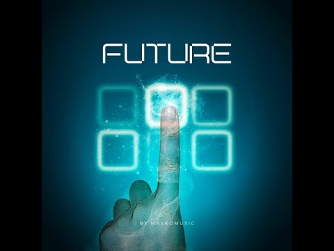 🎼🎵[COPYRIGHT FREE] Future By MaxKoMusic [FREE DOWNLOAD] 🎧​​🎶