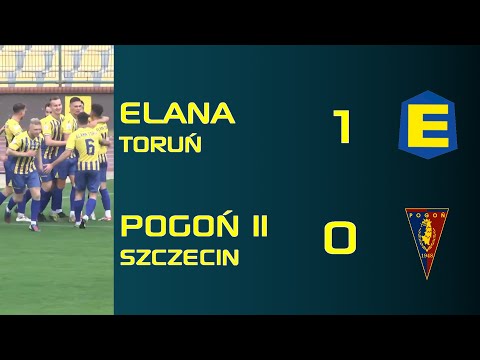 Elana Toruń 1 - 0 Pogoń 2 Szczecin | 3 Liga gr.2 | Piłka nożna | Skrót #highlights #football