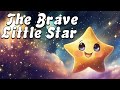 The Brave Little Star 🌟 A Children's Bedtime Story About Heroism 💤