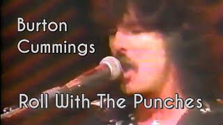 Burton Cummings  &quot;Roll With the Punches&quot;