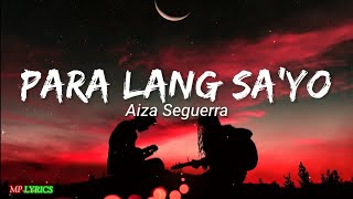 Para Lang Sa&#39;yo - Aiza Seguerra (Song Lyrics)