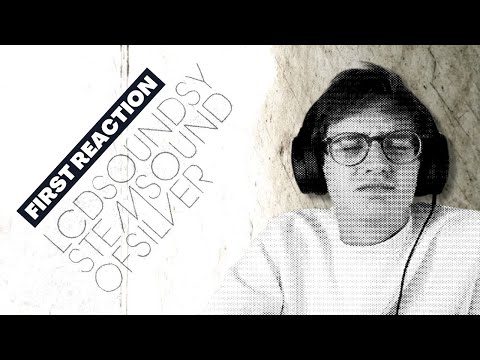 LCD Soundsystem - Sound of Silver (FIRST REACTION)
