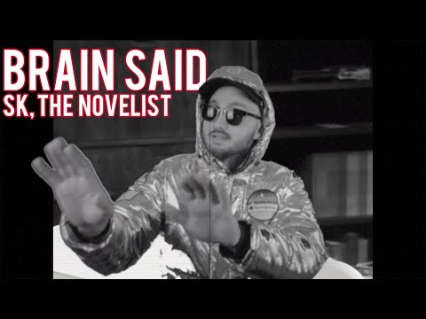 Brain Said - Sk, the Novelist [OFFICIAL VIDEO]