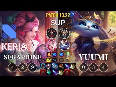 DRX Keria Seraphine vs Yuumi Sup - KR Patch 10.22