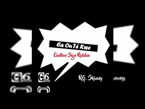 RG.Skinny - Ca Ou Te Kwe (Caution Sign Riddim) 2018 Prod By G6