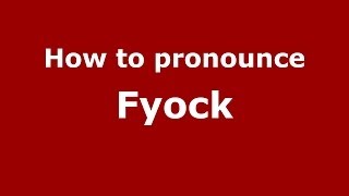 How to pronounce Fyock