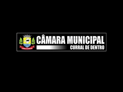 SESSÃO ORDINÁRIA DA CÂMARA MUNICIPAL DE CURRAL DE DENTRO 22/04/2024