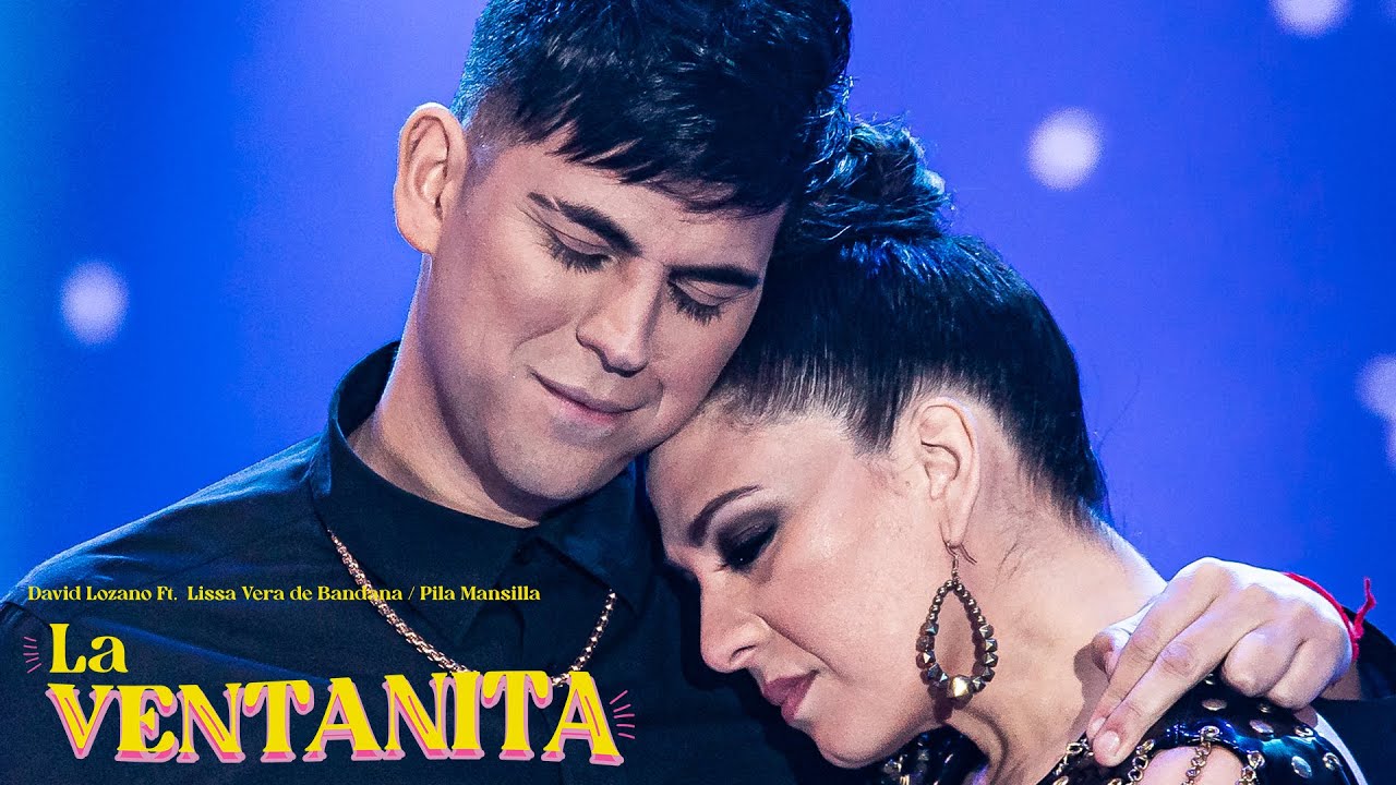 David Lozano, Lissa Vera  (Bandana) y Pila Mancilla - La Ventanita (Video Oficial)