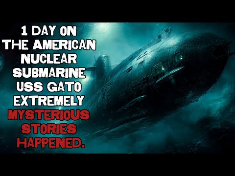 1 day on the American nuclear submarine USS Gato (SSN-615), extremely mysterious stories happened