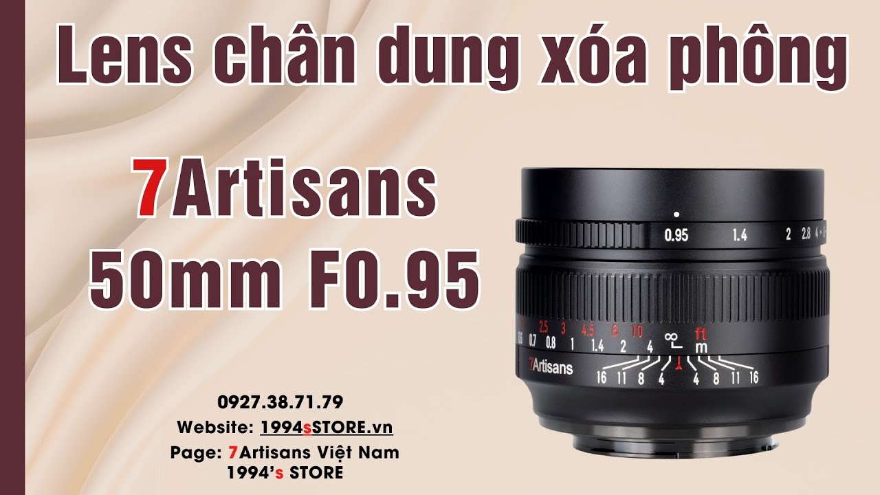 Video 7Artisans 50mm F0.95 – Lens chân dung xoá phông mù mịt