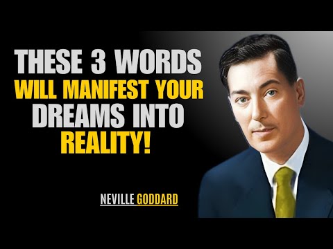 These 3 Words Will Manifest Your Dreams Into Reality! - Neville Goddard Motivation