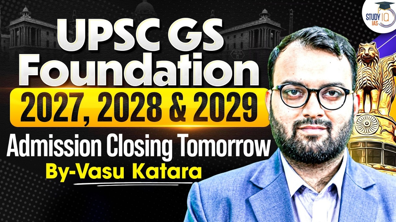 UPSC GS Foundation 2027, 2028 & 2029 Admissions Closing Tomorrow | Last Chance to Enroll