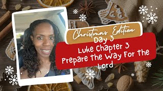 Day 3 Luke Chapter #3 : Prepare The Way For The Lord