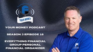 Your Money Podcast - Season 3 Episode 18 - Everything Financial Group Personal Financial Organizer