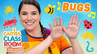 Songs About Bugs! | Caitie&#39;s Classroom Sing-Along Show | Insects For Kids!