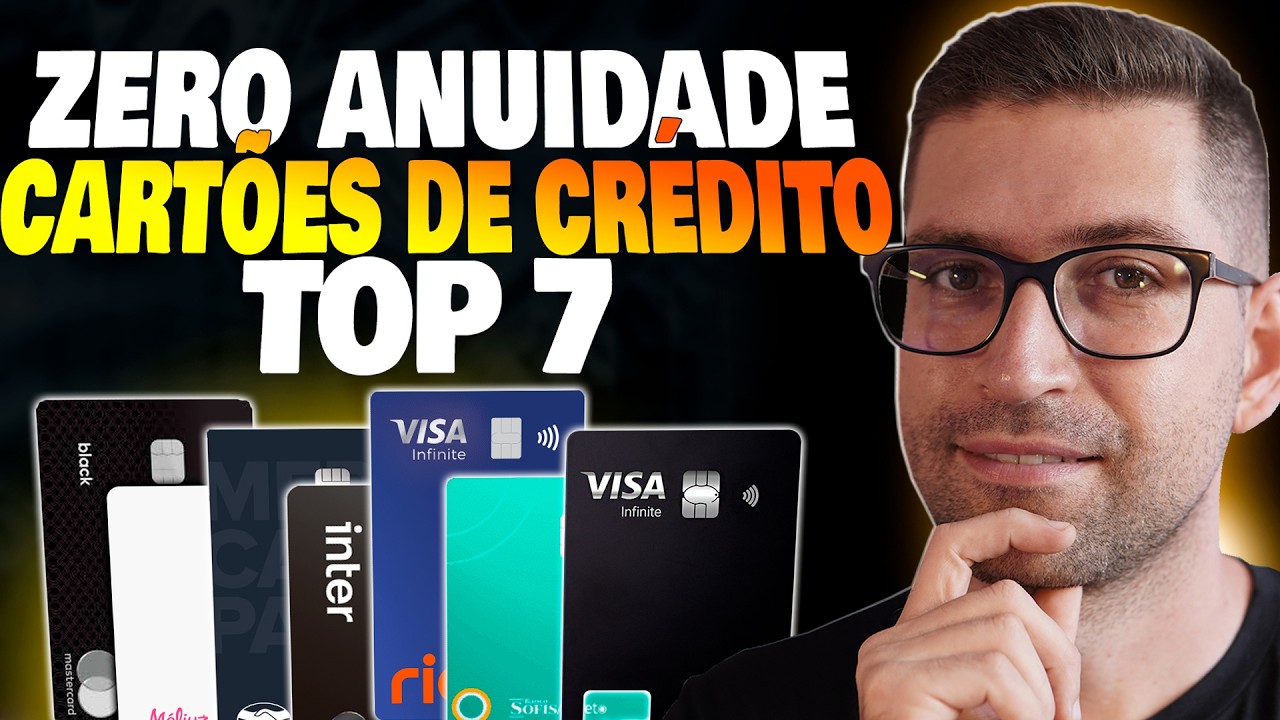 💳 Top 7 Cartões ZERO ANUIDADE com BENEFÍCIOS para 2025 🚀