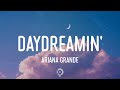 Ariana Grande - Daydreamin' (Lyrics)