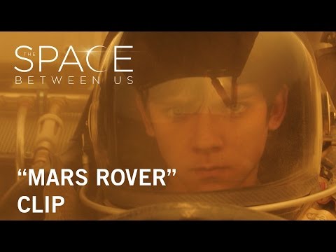 The Space Between Us (Clip 'Mars Rover')