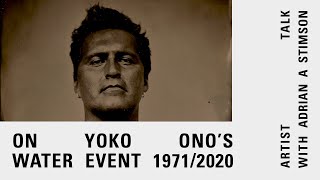 ARTIST TALK: Adrian A Stimson on Yoko Ono&#39;s WATER EVENT (November 18, 2020)