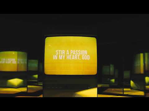 Stir A Passion - Worship Central (Lyric Video)