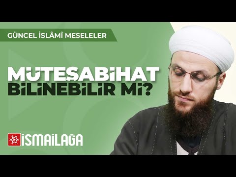 19: Müteşabihat Bilinebilir mi? – Ömer Faruk Korkmaz Hoca Efendi