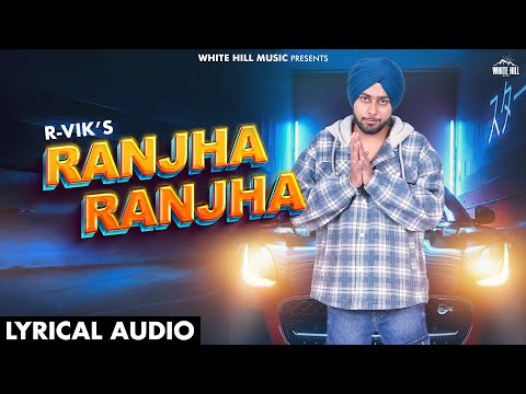 Ranjha Ranjha R Vik (Full Audio) — watch video