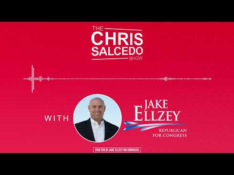 Jake Ellzey - Chris Salcedo Show Interview 7/22/2021