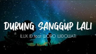 Download lagu DURUNG SANGGUP LALI ILUX ID feat WORO WIDOWATI LIR... mp3