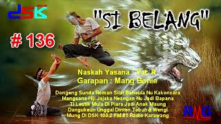 Download lagu DONGENG SUNDA ''SI BELANG'' BAGIAN = 136 II RADIO DSK FM KARAWANG mp3